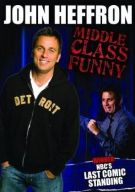 Watch John Heffron: Middle Class Funny Online